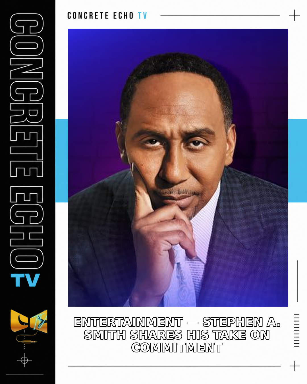 Stephen A. Smith Weighs In on Dating History and Relationship Commitment