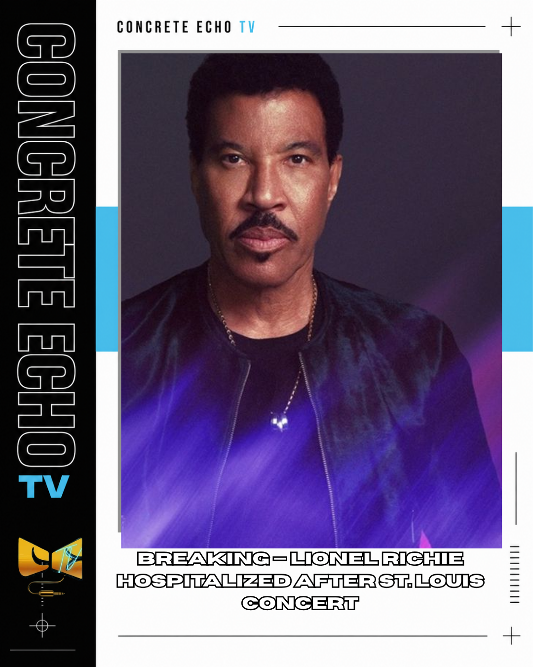 BREAKING — LIONEL RICHIE HOSPITALIZED AFTER ST. LOUIS CONCERT