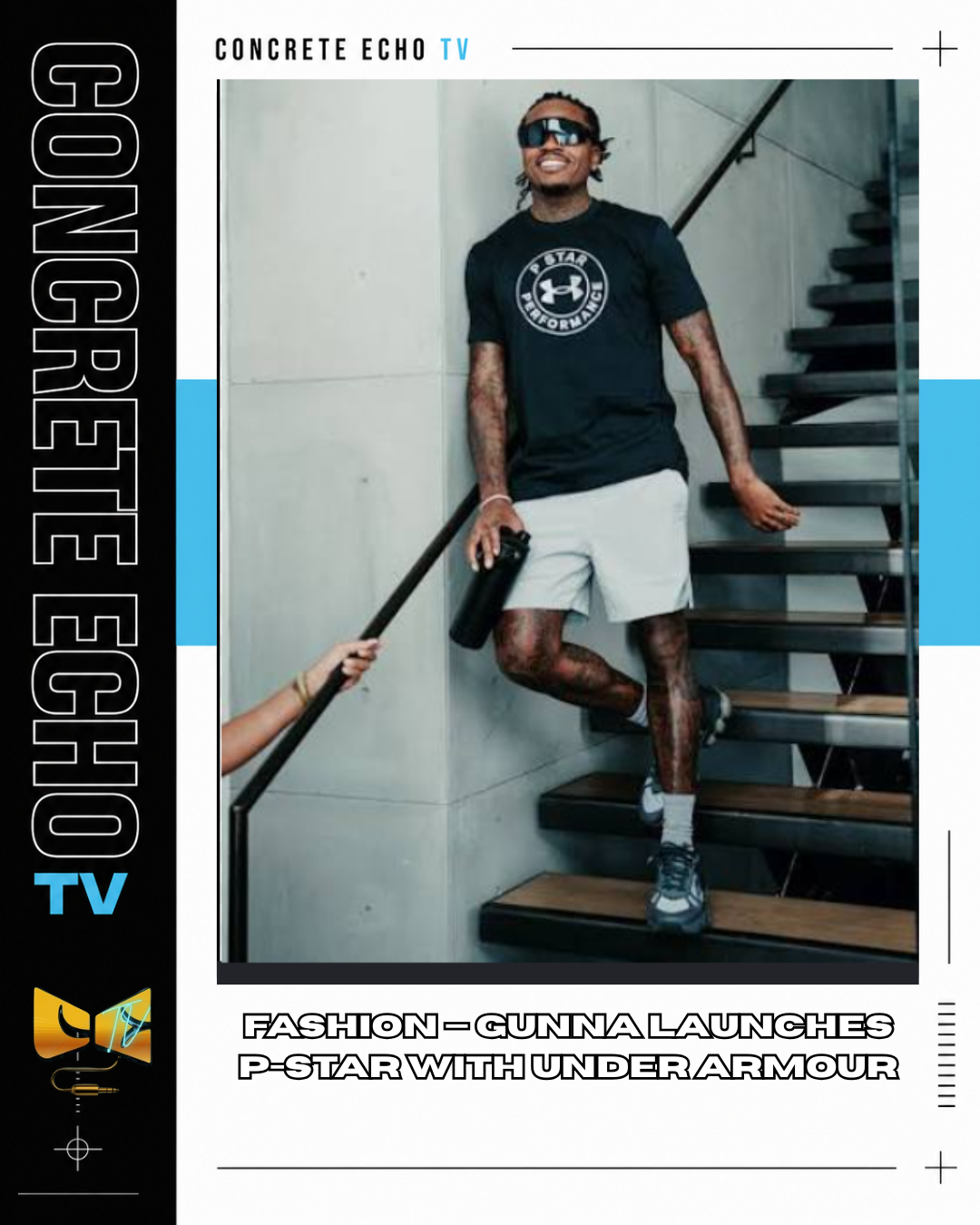 FASHION — GUNNA LAUNCHES P-STAR WITH UNDER ARMOUR