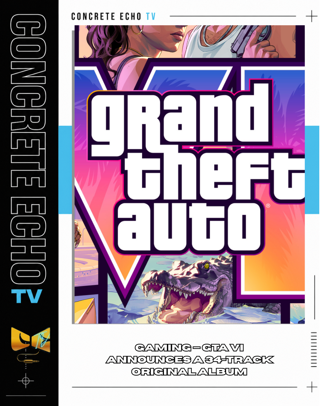 GAMING — GTA VI ANNOUNCES A 34-TRACK ORIGINAL ALBUM