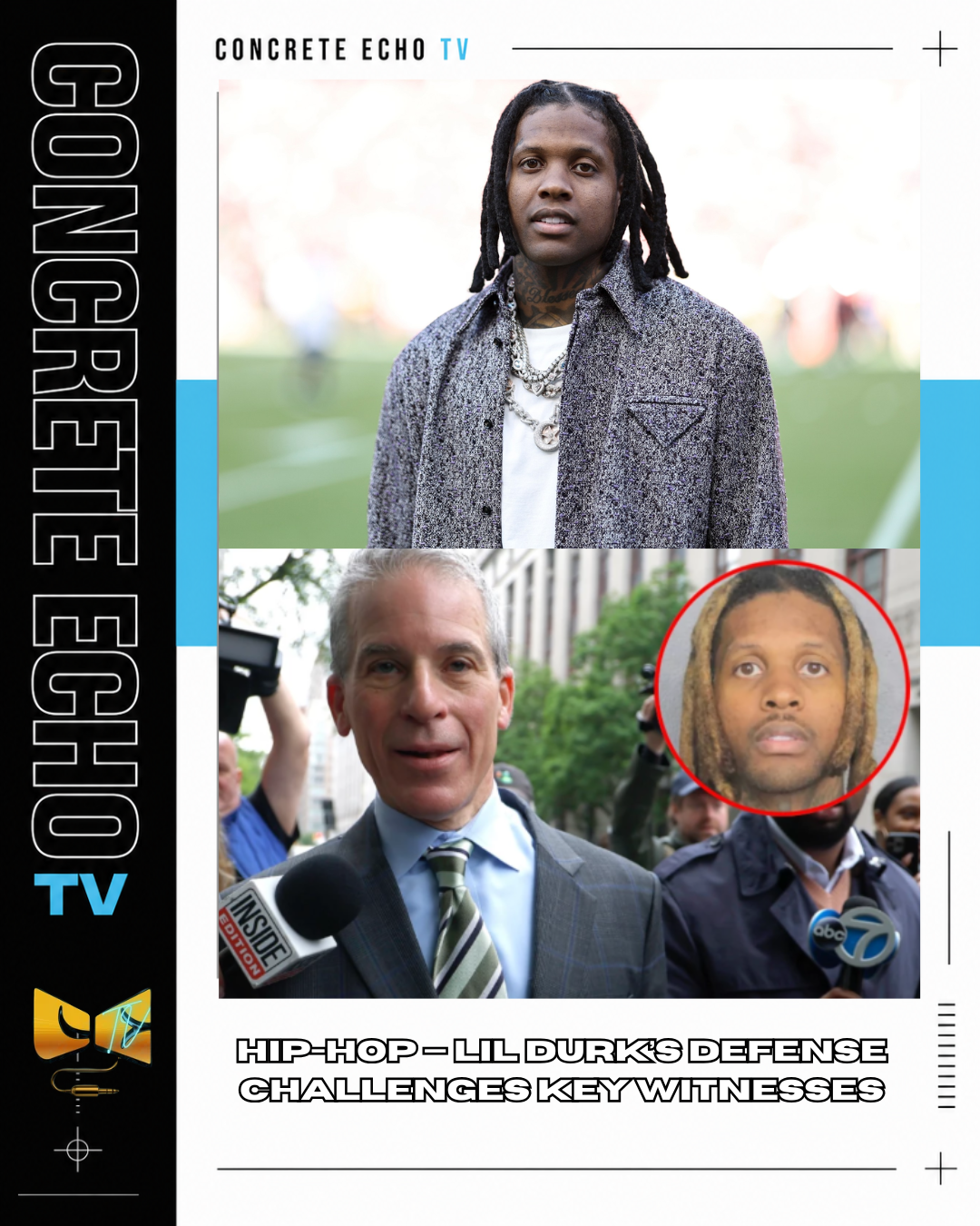 HIP-HOP — LIL DURK’S DEFENSE CHALLENGES KEY WITNESSES