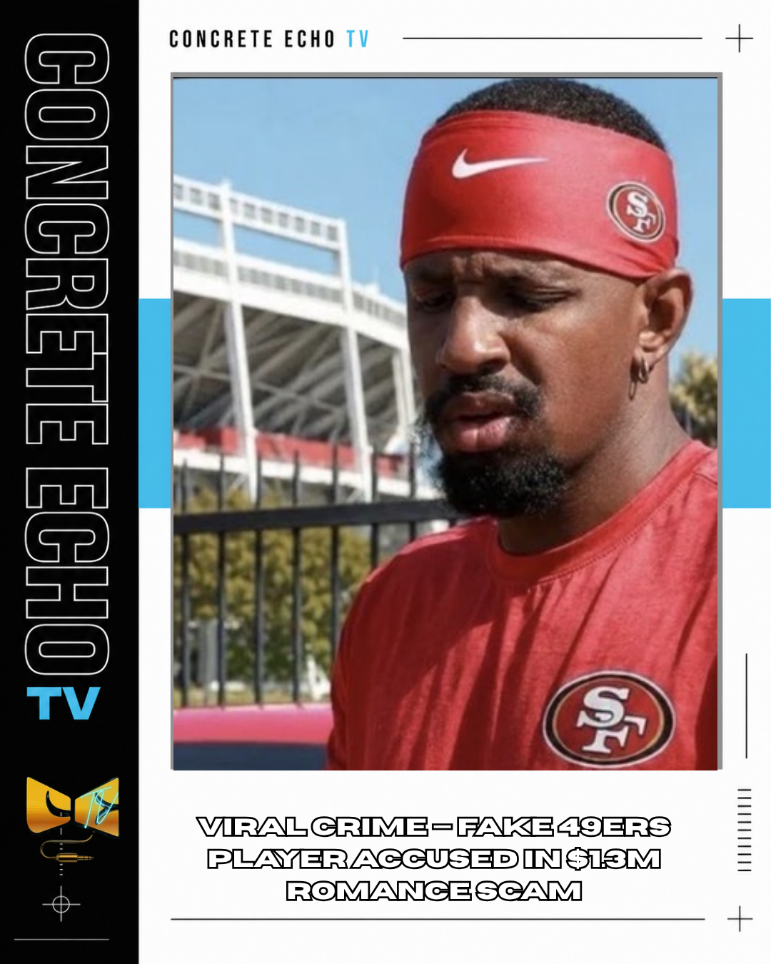 Fake 49ers Player Accused in $1.3M Romance Scam