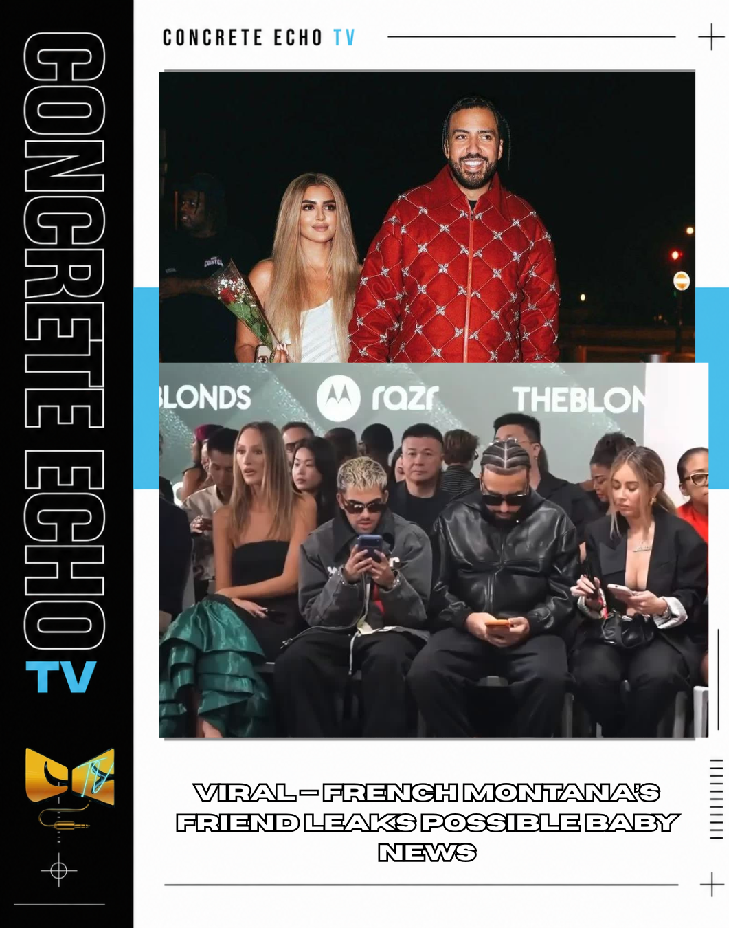 VIRAL — FRENCH MONTANA’S FRIEND LEAKS POSSIBLE BABY NEWS