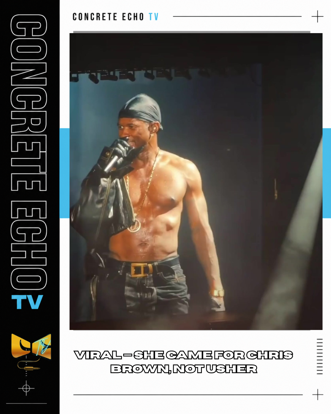 VIRAL — SHE CAME FOR CHRIS BROWN, NOT USHER