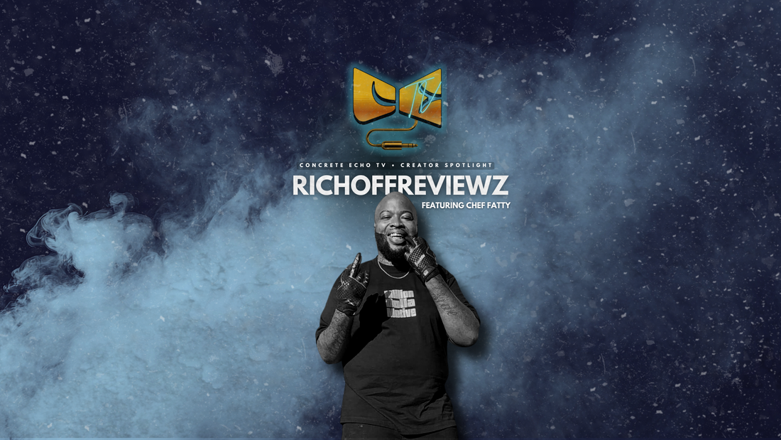 Concrete Echo TV Artist Spotlight: RichOffReviewz (Chef Fatty)
