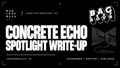 Concrete Echo TV Spotlight Write-Up